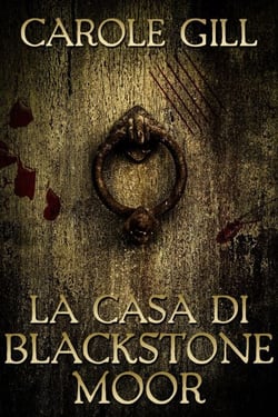 La casa di Blackstone Moor - I Vampiri di Blackstone, #1