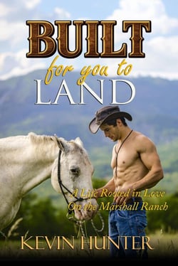 Built for You to Land: A Life Rooted in Love on the Marshall Ranch
