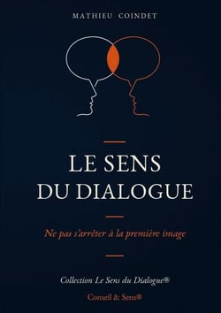 Le Sens du Dialogue - Ne pas s'arrêter à la première image