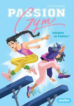 Passion Gym - Initiation au parkour ! Tome 9