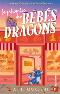 La Pâtisserie des bébés dragons - Cosy romantasy, bébés dragons et romance Friends-to-lovers