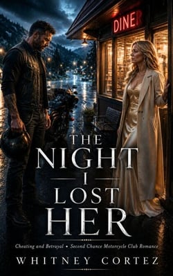 The Night I Lost Her - Cheating and Betrayal Second Chance Motorcycle Club Romance