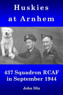 Huskies at Arnhem 437 Squadron RCAF in September 1944