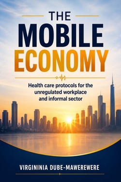 The Mobile Economy: Health care protocols for the unregulated workplace and informal sector
