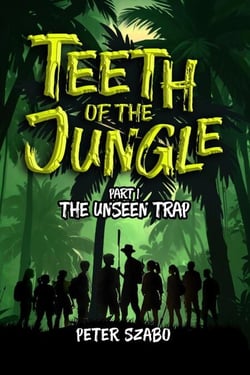 Teeth of the Jungle: The Unseen Trap - Teeth of the Jungle, #1