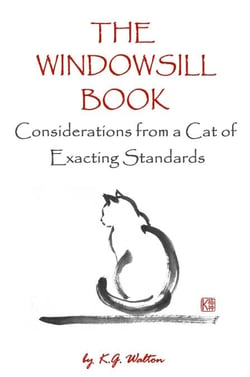 The Windowsill Book: Considerations from a Cat of Exacting Standards - The Animal Sense Series, #2