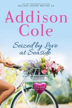 Seized by Love at Seaside (Sweet with Heat: Seaside Summers) - Addison Cole - Sweet with Heat:Seaside Summers, #7