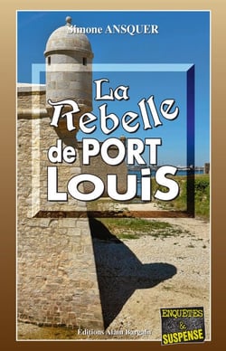 La Rebelle de Port-Louis - Thriller à la Citadelle - Tome 15