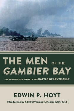The Men of the Gambier Bay - The Amazing True Story of the Battle of Leyte Gulf