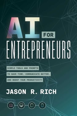AI for Entrepreneurs - Simple Tools and Prompts to Save Time, Communicate Better, and Boost Your Productivity