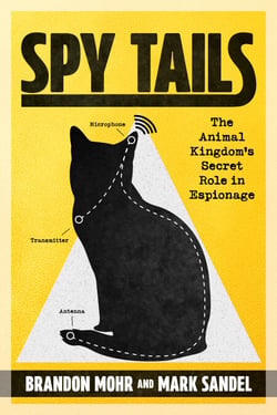 Spy Tails - The Animal Kingdom's Secret Role in Espionage
