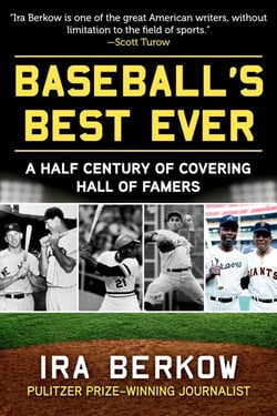Baseball's Best Ever - A Half Century of Covering Hall of Famers