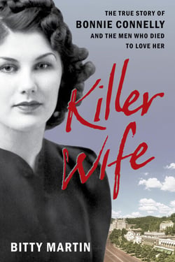 Killer Wife - The True Story of Bonnie Connelly and the Men Who Died to Love Her
