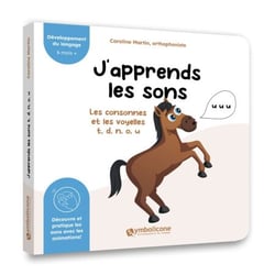 J'apprends les sons pour parler - Les conconnes et les voyelles t, d, n, o, u (cheval) - Découvrez les premiers mots de votre enfant à travers les sons « t, d, n, o, u» qui les composent