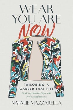 Wear You Are Now - Tailoring a Career That Fits