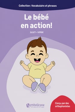 Le bébé en action! - Suivez les actions du bébé avec votre enfant pour enrichir son vocabulaire et développer ses premières phrases.