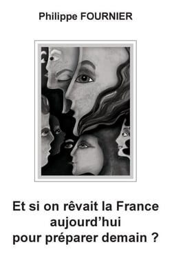 Et si on rêvait la France aujourd'hui pour préparer demain ?