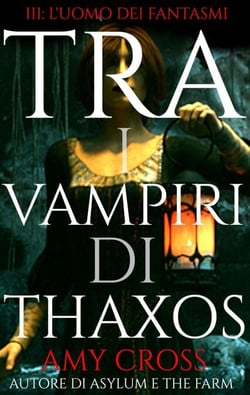 L’uomo dei fantasmi - Tra i vampiri di Thaxos, #3