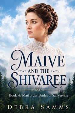 Maive And The Shivaree - Sawyerville Mail Order Brides, #4