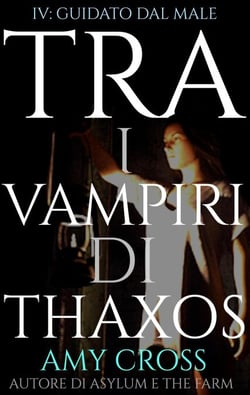 Guidato dal male - Tra i vampiri di Thaxos, #4