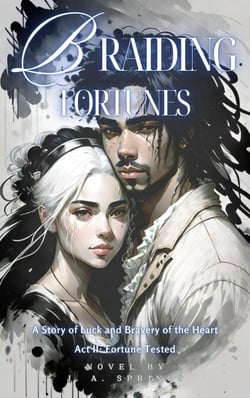 Braiding Fortunes: A Story of Luck and Bravery of the Heart - Act II Fortune Tested - Braiding Fortunes, #2