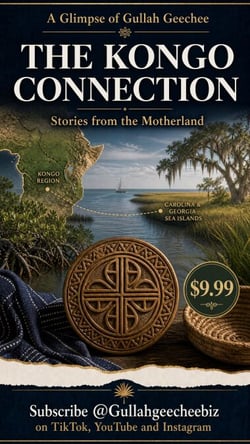 STORIES FROM THE MOTHERLAND: The Kongo Connection to Gullah Geechee Culture