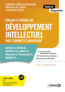 Évaluer le trouble du développement intellectuel chez l'enfant et l'adolescent - WISC-V, SON-R, WPPSI-IV, NEMI-3, Bayley-4, Vineland-II, BRIEF-2...