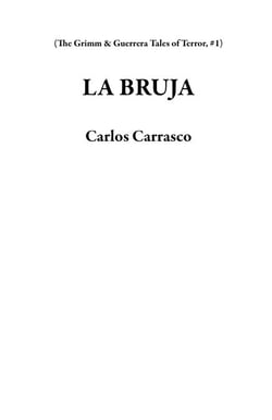 LA BRUJA - The Grimm &amp; Guerrera Tales of Terror, #1
