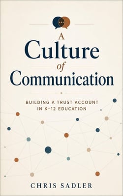 A Culture of Communication: Building a Trust Account in K-12 Education