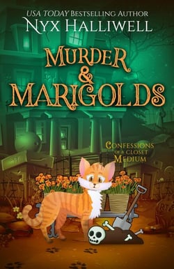 Murder &amp; Marigolds, Confessions of a Closet Medium Book 11 (A Supernatural Southern Cozy Mystery about a Reluctant Ghost Whisperer) - Confessions of a Closet Medium, #11