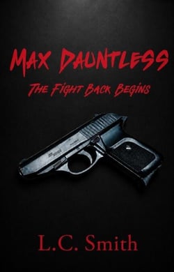 Max Dauntless - The Fight Back Begins - Max Dauntless, #1