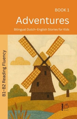 Adventures: Bilingual Dutch–English Stories for Kids - The 52 Story Method – Reading Fluency (B1–B2), #1