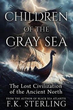 The Children of the Gray Sea: The Lost Civilization of the Ancient North