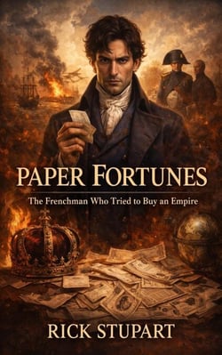 Paper Fortunes: The Frenchman Who Tried To Buy An Empire
