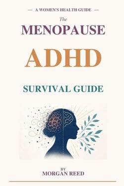 The Menopause ADHD Survival Guide