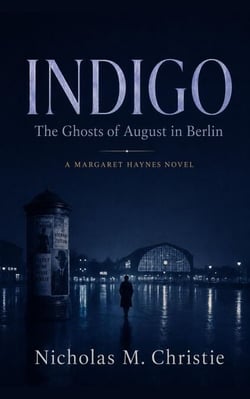 INDIGO: The Ghosts of August in Berlin - Margaret Haynes, #2