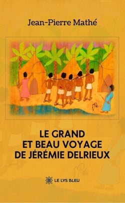 Le grand et beau voyage de Jérémie Delrieux