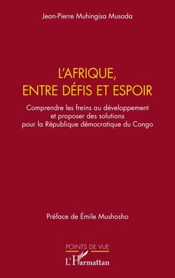 L'Afrique, entre défis et espoirs - Comprendre les freins au développement et proposer des solutions pour la République démocratique du Congo