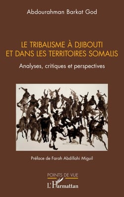 Le tribalisme à Djibouti et dans les territoires somalis - Analyses, critiques et perspectives