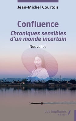 Confluence - Chroniques sensibles d’un monde incertain - Nouvelles