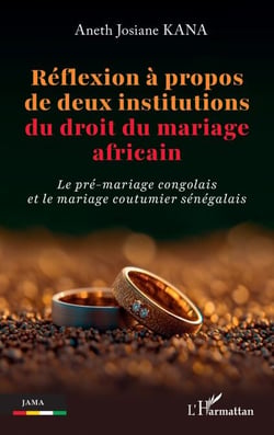 Réflexion à propos de deux institutions du droit du mariage africain - Le pré-mariage congolais et le mariage coutumier sénégalais
