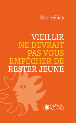 Vieillir ne devrait pas vous empêcher de rester jeune - Essai de réflexion optimiste sur ma génération