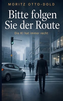 Bitte folgen Sie der Route - Die KI hat immer recht
