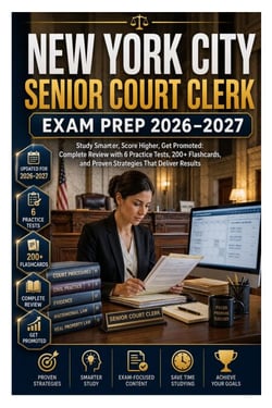 New York City Senior Court Clerk Exam Prep 2026-2027 - Study Smarter, Score Higher, Get Promoted: Complete Review with 6 Practice Tests, 200+ Flashcards, and Proven Strategies That Deliver Results
