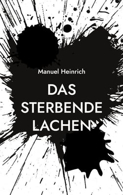 Das sterbende Lachen - Eine wahre Geschichte über Flucht, Verlust, psychische Erkrankungen und den Weg zurück ins Leben