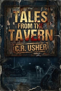 Tales From the Tavern - The story of two bikers on a motorcycle ride and the disturbing tales they share.