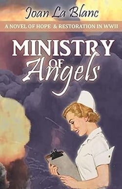 Ministry of Angels: A Novel of Hope and Restoration in WWII - The Anna Donovan Novels, #2