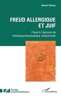 Freud allergique et juif - Freud à l'épreuve de l’ethnopsychosomatique relationnelle