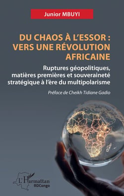 Du chaos à l’essor : Vers une révolution africaine - Ruptures géopolitiques, matières premières et souveraineté stratégique à l’ère du multipolarisme