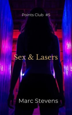 Sex and Lasers - Marc Stevens' Points Club, #5